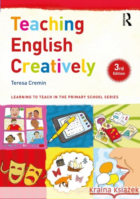 Teaching English Creatively Teresa (The Open University, UK) Cremin 9780367518387 Taylor & Francis Ltd