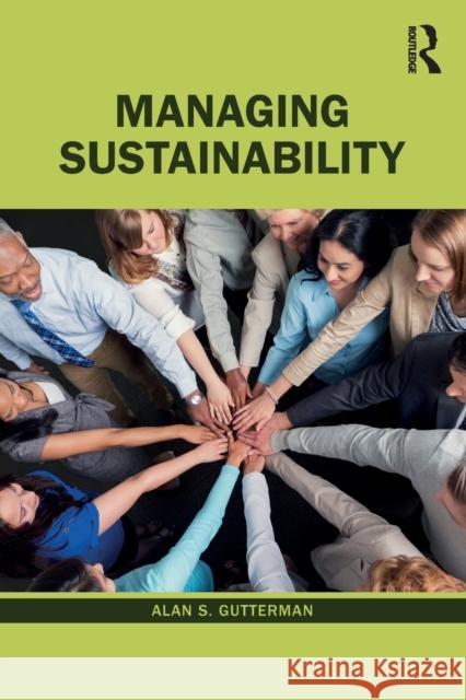 Managing Sustainability Alan S. Gutterman 9780367518547 Routledge