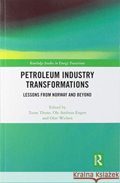 Petroleum Industry Transformations: Lessons from Norway and Beyond Thune, Taran 9780367518790