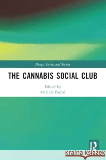 The Cannabis Social Club Mafalda Pardal 9780367519087