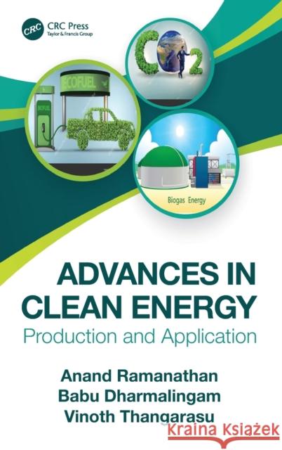 Advances in Clean Energy: Production and Application R. Anand D. Babu Vinoth Thangarasu 9780367519124