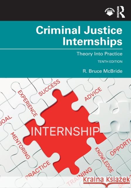 Criminal Justice Internships: Theory Into Practice R. Bruce McBride 9780367519315 Routledge