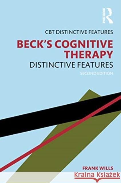 Beck's Cognitive Therapy: Distinctive Features 2nd Edition Frank Wills 9780367519476