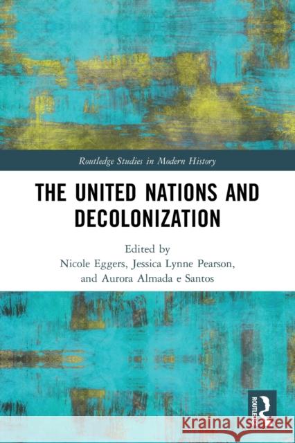 The United Nations and Decolonization  9780367520625 Routledge