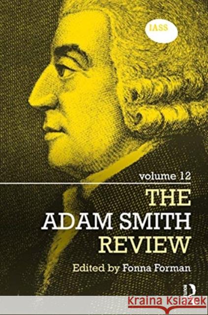 The Adam Smith Review: Volume 12 Fonna Forman 9780367521578 Routledge