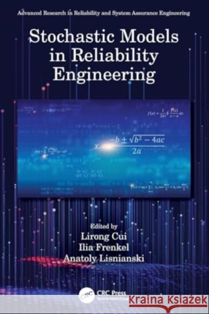 Stochastic Models in Reliability Engineering Lirong Cui Ilia Frenkel Anatoly Lisnianski 9780367521820