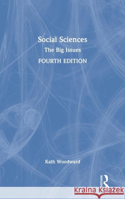 Social Sciences: The Big Issues Kath Woodward 9780367522377 Routledge