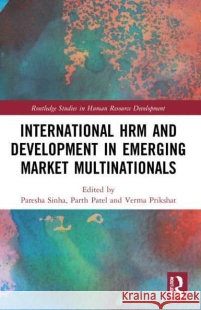 International HRM and Development in Emerging Market Multinationals  9780367522452 Taylor & Francis Ltd
