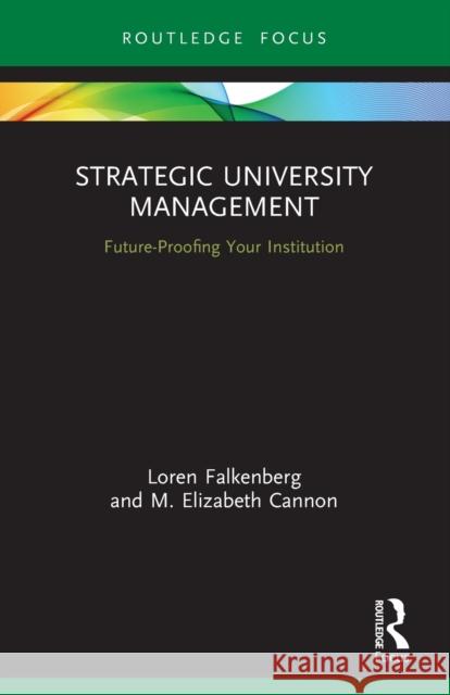 Strategic University Management: Future Proofing Your Institution  9780367522650 Routledge