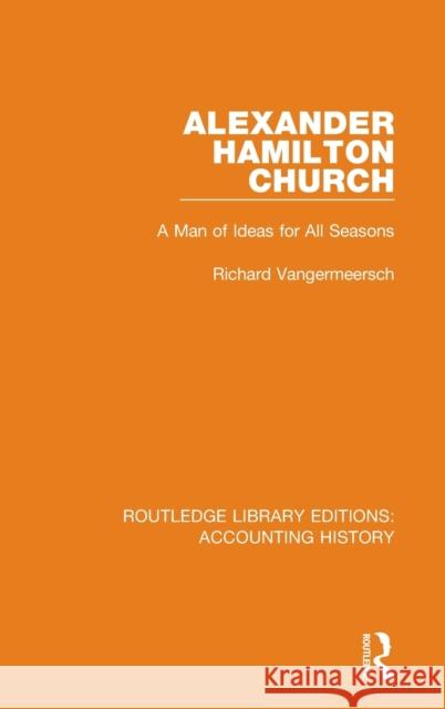 Alexander Hamilton Church: A Man of Ideas for All Seasons Richard Vangermeersch 9780367522704 Routledge