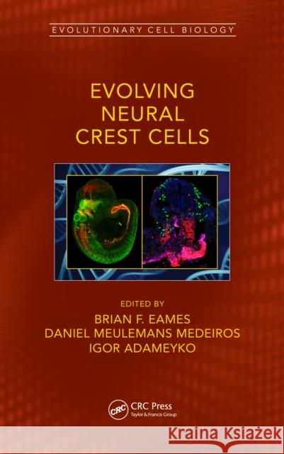 Evolving Neural Crest Cells  9780367522742 CRC Press