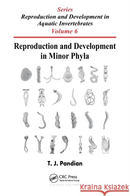 Reproduction and Development in Minor Phyla T. J. Pandian 9780367523367 CRC Press