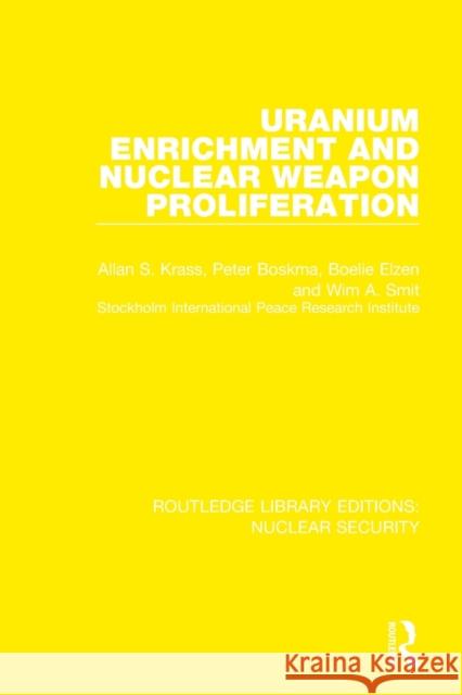 Uranium Enrichment and Nuclear Weapon Proliferation Stockholm International Peace Research Institute 9780367523374
