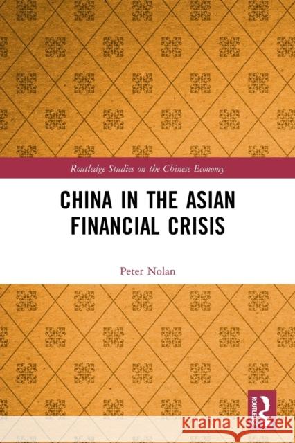 China in the Asian Financial Crisis Peter Nolan 9780367523398 Routledge