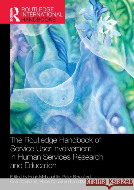 The Routledge Handbook of Service User Involvement in Human Services Research and Education  9780367523565 Taylor & Francis Ltd
