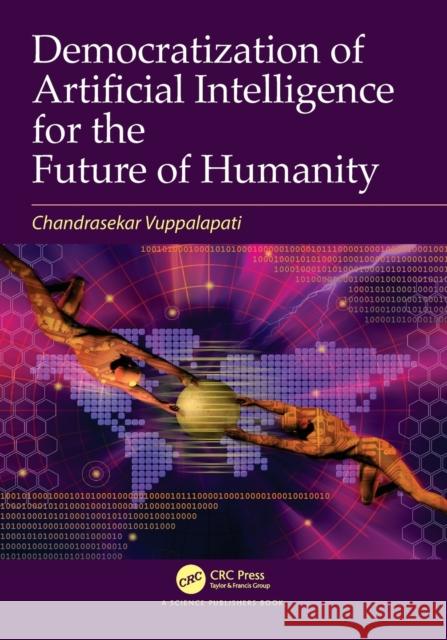 Democratization of Artificial Intelligence for the Future of Humanity Chandrasekar Vuppalapati 9780367524128 CRC Press