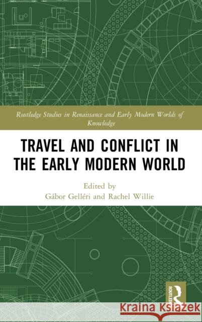 Travel and Conflict in the Early Modern World  9780367524210 Taylor & Francis Ltd