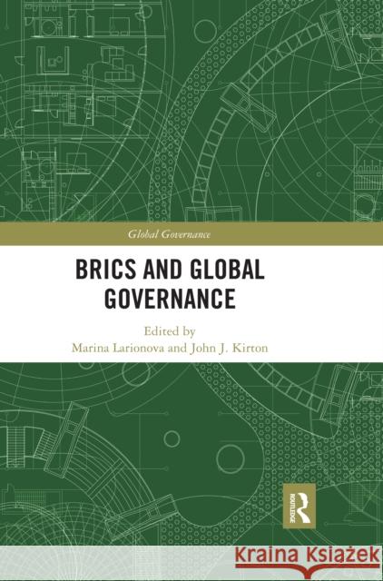 Brics and Global Governance John Kirton Marina Larionova 9780367524500 Routledge