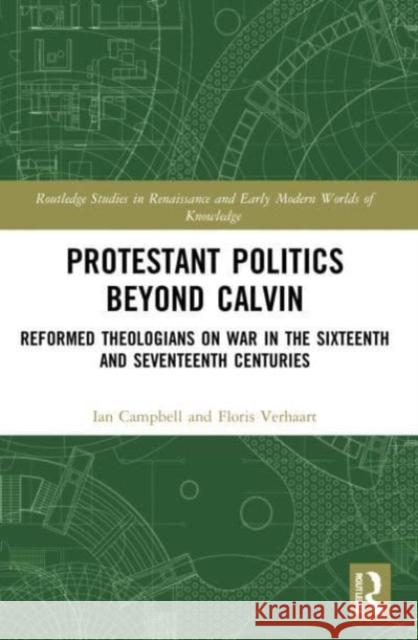Protestant Politics Beyond Calvin Verhaart, Floris 9780367525118 Taylor & Francis Ltd