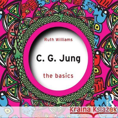 C. G. Jung: The Basics Ruth Williams Lisa Coleman  9780367525309
