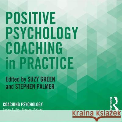 Positive Psychology Coaching in Practice Graham Music Deryn Edwards Mark Meadows 9780367525538 Taylor & Francis Ltd