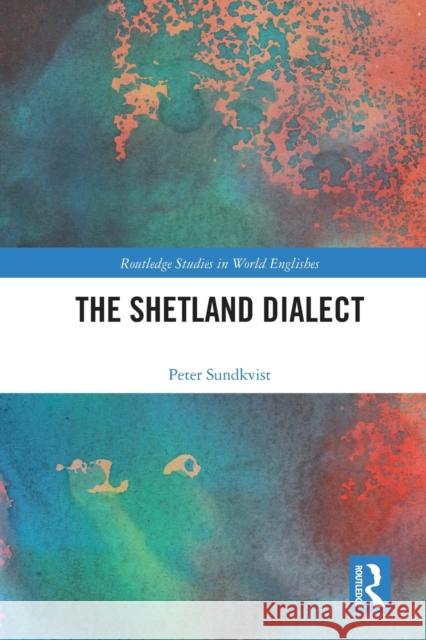 The Shetland Dialect Peter Sundkvist 9780367527976