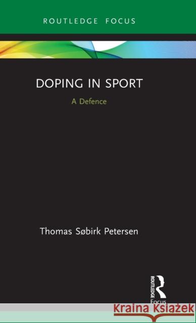 Doping in Sport: A Defence S 9780367528300 Routledge