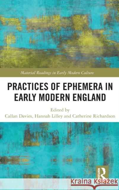Practices of Ephemera in Early Modern England  9780367528362 Taylor & Francis Ltd