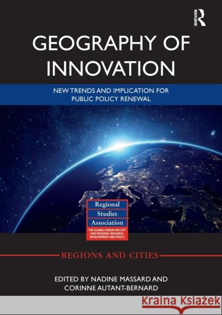 Geography of Innovation: Public Policy Renewal and Empirical Progress Nadine Massard Corinne Autant-Bernard 9780367528621 Routledge