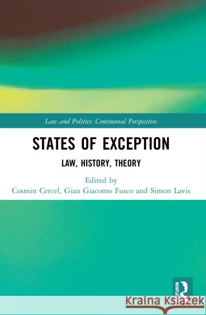 States of Exception: Law, History, Theory Cosmin Cercel Gian Giacom Simon Lavis 9780367529062