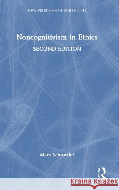Noncognitivism in Ethics Mark Schroeder 9780367529277 Routledge