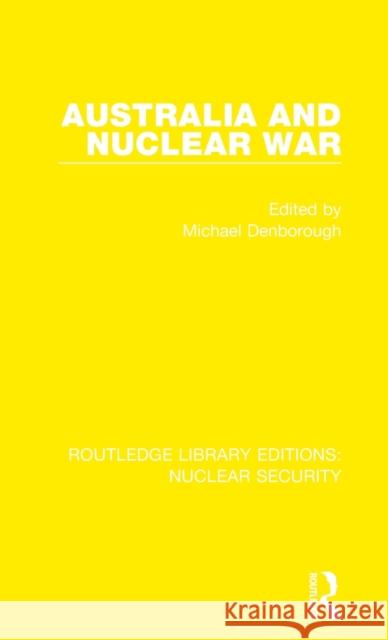 Australia and Nuclear War Michael Denborough 9780367529383 Routledge