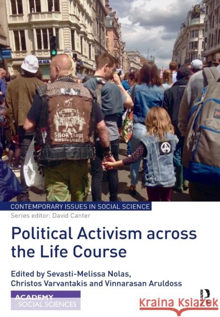 Political Activism Across the Life Course Sevasti-Melissa Nolas Christos Varvantakis Vinnarasan Aruldoss 9780367530068