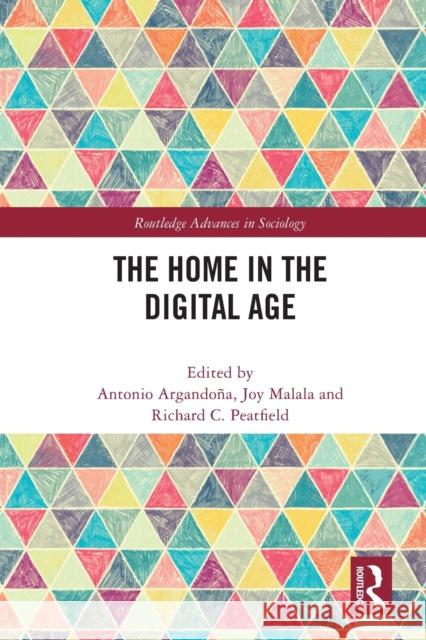 The Home in the Digital Age Antonio Argando?a Joy Malala Richard Peatfield 9780367530181
