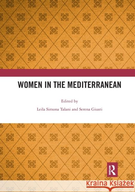 Women in the Mediterranean Leila Simona Talani Serena Giusti 9780367531089