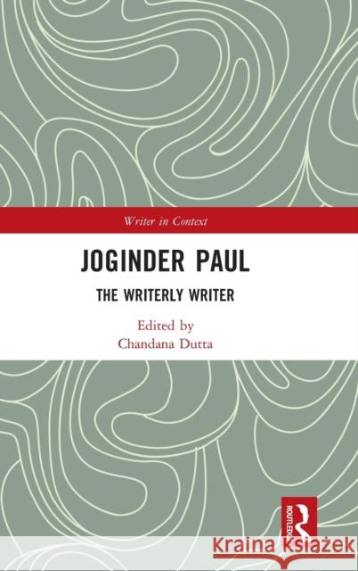 Joginder Paul: The Writerly Writer Dutta, Chandana 9780367531164