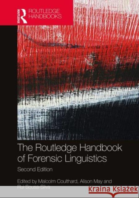 The Routledge Handbook of Forensic Linguistics Malcolm Coulthard Alison May Rui Sousa-Silva 9780367531225 Routledge