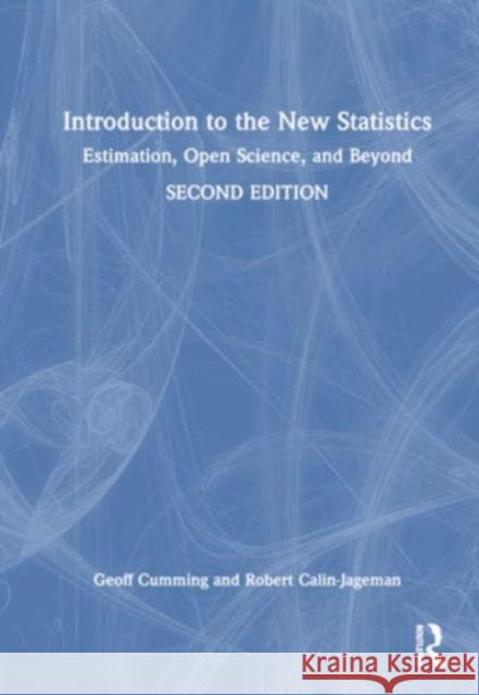 Introduction to the New Statistics Robert Calin-Jageman 9780367531492 Taylor & Francis Ltd