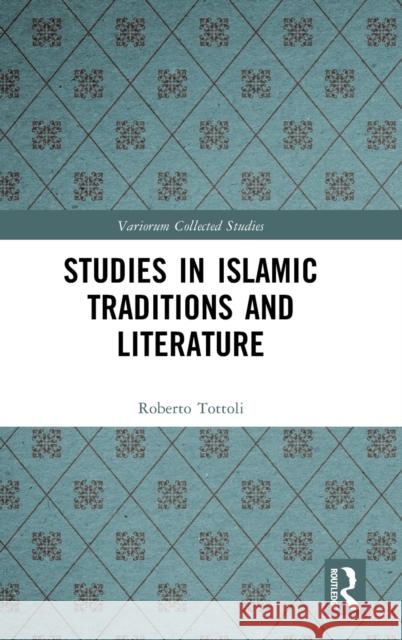 Studies in Islamic Traditions and Literature Roberto Tottoli 9780367531669 Routledge