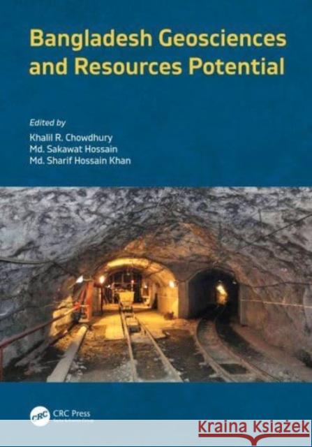 Bangladesh Geosciences and Resources Potential Khalil R. Chowdhury MD Sakawat Hossain MD Sharif Hossain Khan 9780367531881 CRC Press