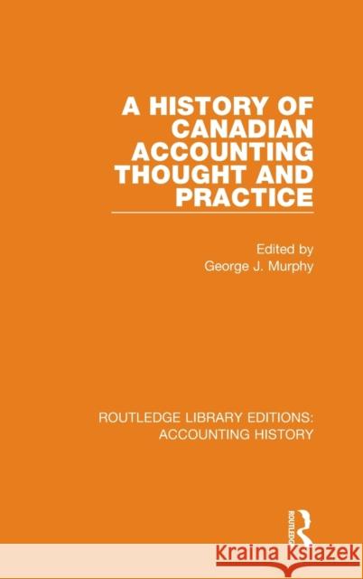 A History of Canadian Accounting Thought and Practice George J. Murphy 9780367531898