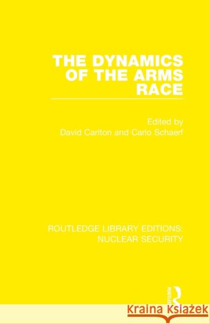 The Dynamics of the Arms Race  9780367532994 Taylor & Francis Ltd