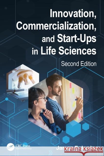 Innovation, Commercialization, and Start-Ups in Life Sciences James F. Jordan 9780367533045 CRC Press