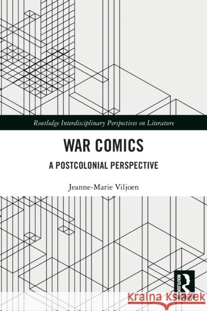 War Comics: A Postcolonial Perspective Jeanne-Marie Viljoen 9780367533168 Routledge