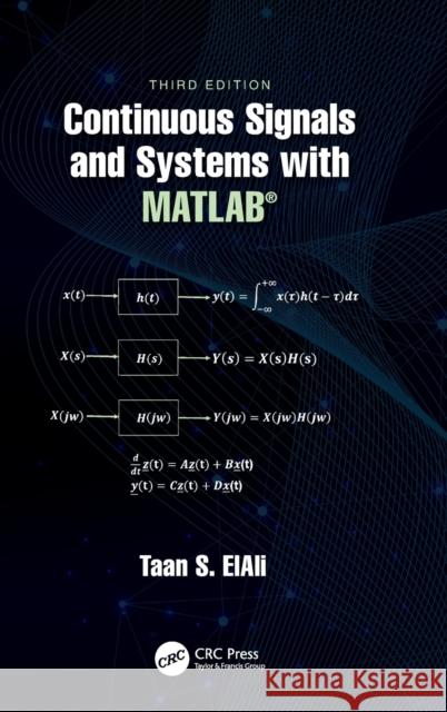 Continuous Signals and Systems with MATLAB(R) Elali, Taan S. 9780367533595 CRC Press