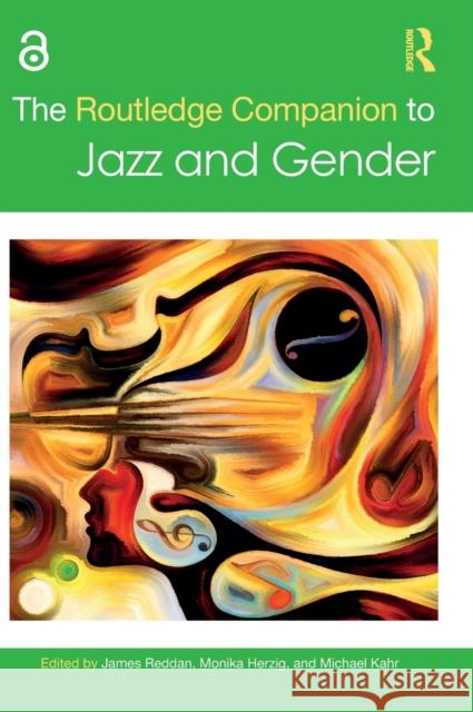 The Routledge Companion to Jazz and Gender Reddan, James 9780367534141 Routledge