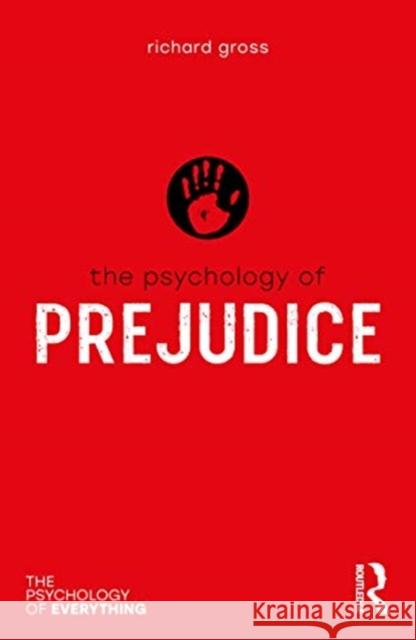 The Psychology of Prejudice Richard Gross 9780367534639 Taylor & Francis Ltd