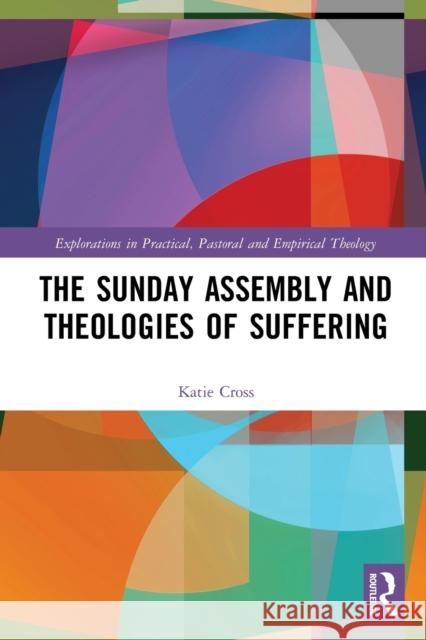 The Sunday Assembly and Theologies of Suffering  9780367535650 Routledge