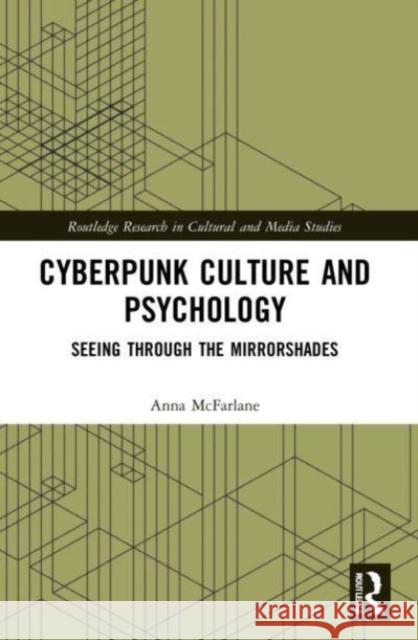 Cyberpunk Culture and Psychology Anna (University of Glasgow, UK) McFarlane 9780367535698 Taylor & Francis Ltd