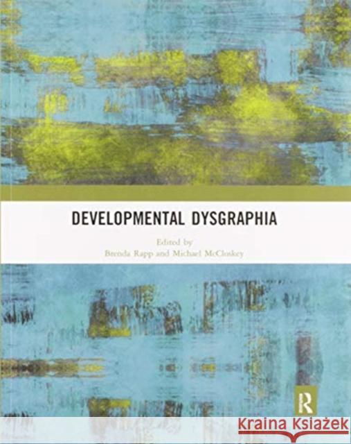 Developmental Dysgraphia Brenda Rapp Michael McCloskey 9780367535742